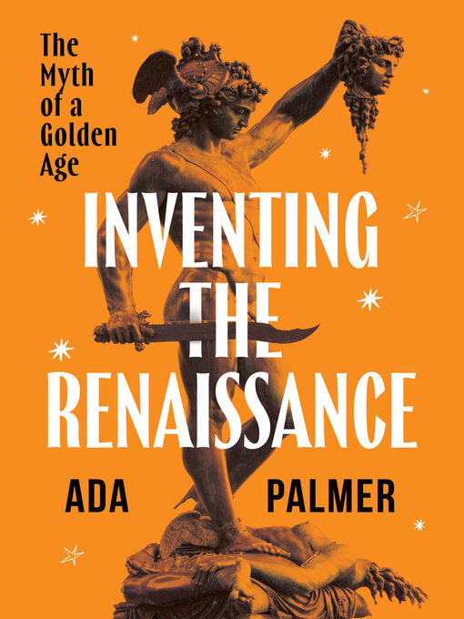 Title details for Inventing the Renaissance by Ada Palmer - Available